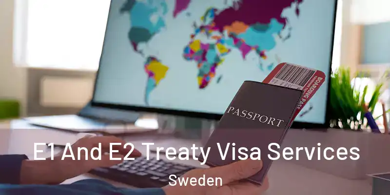 E1 And E2 Treaty Visa Services Sweden