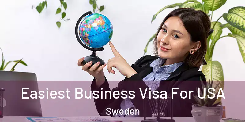 Easiest Business Visa For USA Sweden