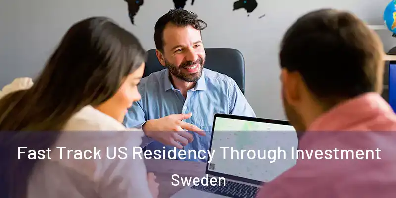 Fast Track US Residency Through Investment Sweden