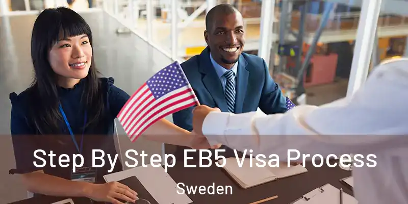 Step By Step EB5 Visa Process Sweden