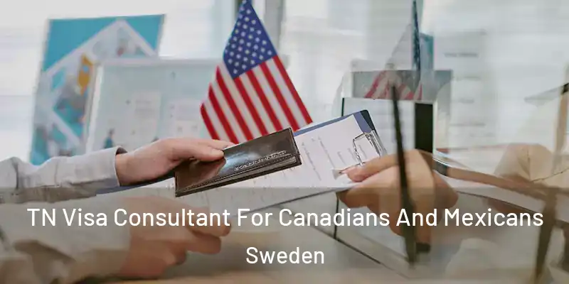  TN Visa Consultant For Canadians And Mexicans Sweden
