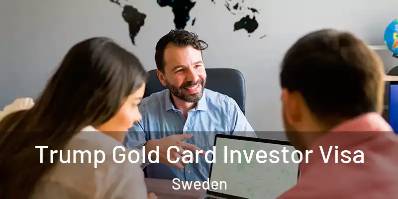  Trump Gold Card Investor Visa Sweden