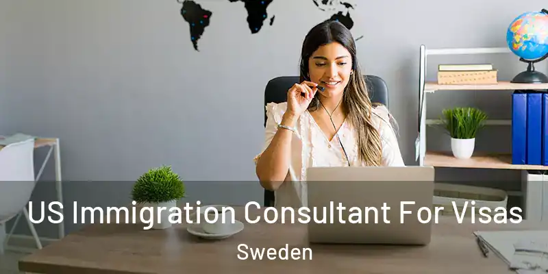 US Immigration Consultant For Visas Sweden