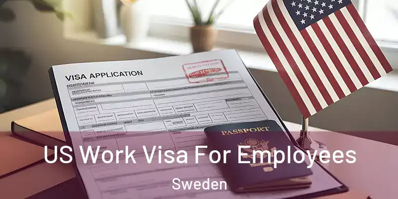 US Work Visa For Employees Sweden