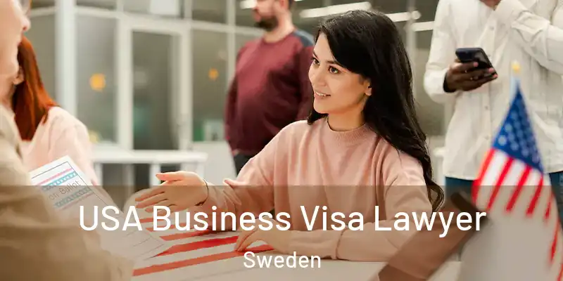 USA Business Visa Lawyer Sweden