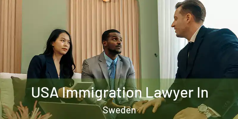 USA Immigration Lawyer In Sweden